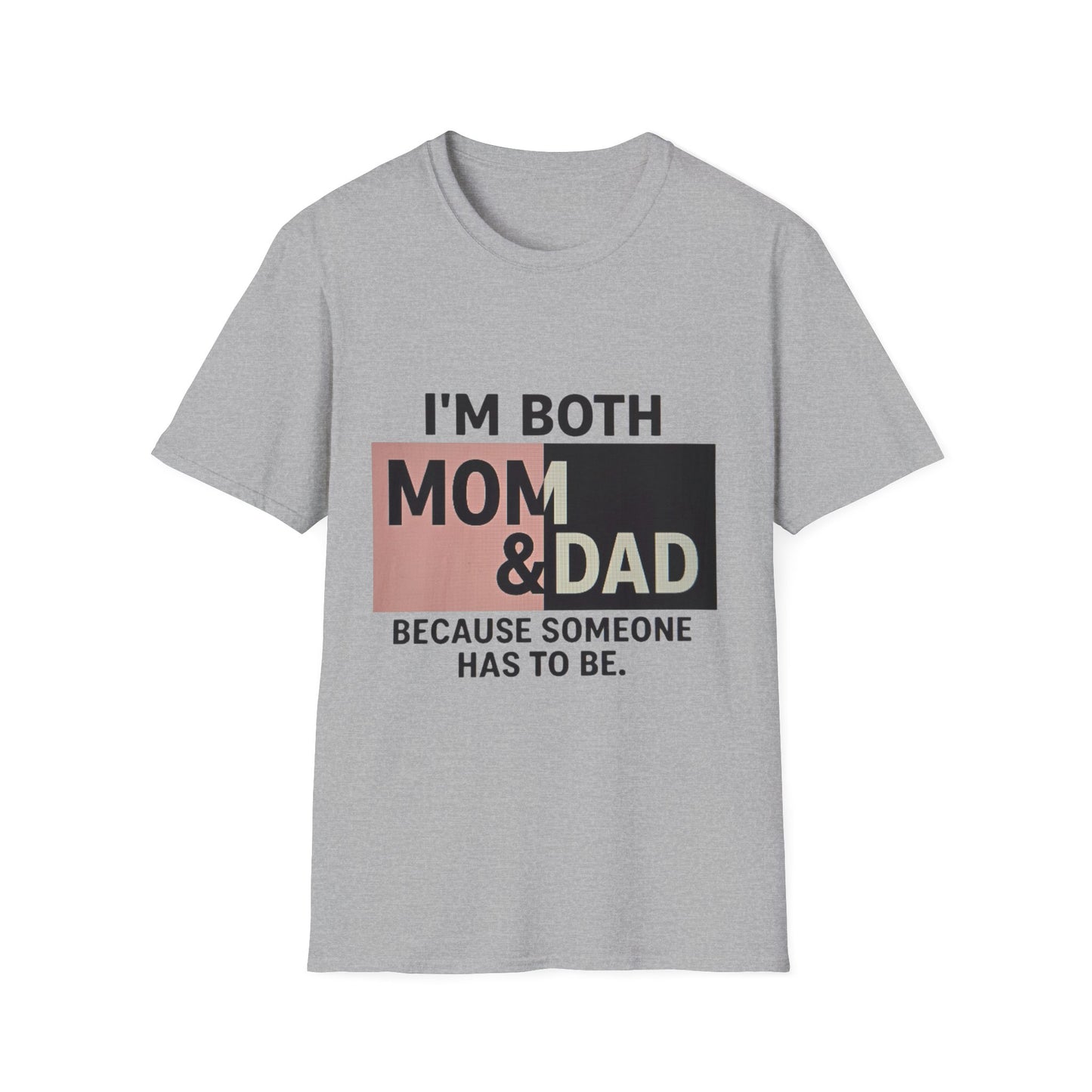 Unisex Dad Mom T-Shirt, Funny Parenting Tee, Gift for Parents, Family Reunion Shirt, Mother's Day, Father's Day