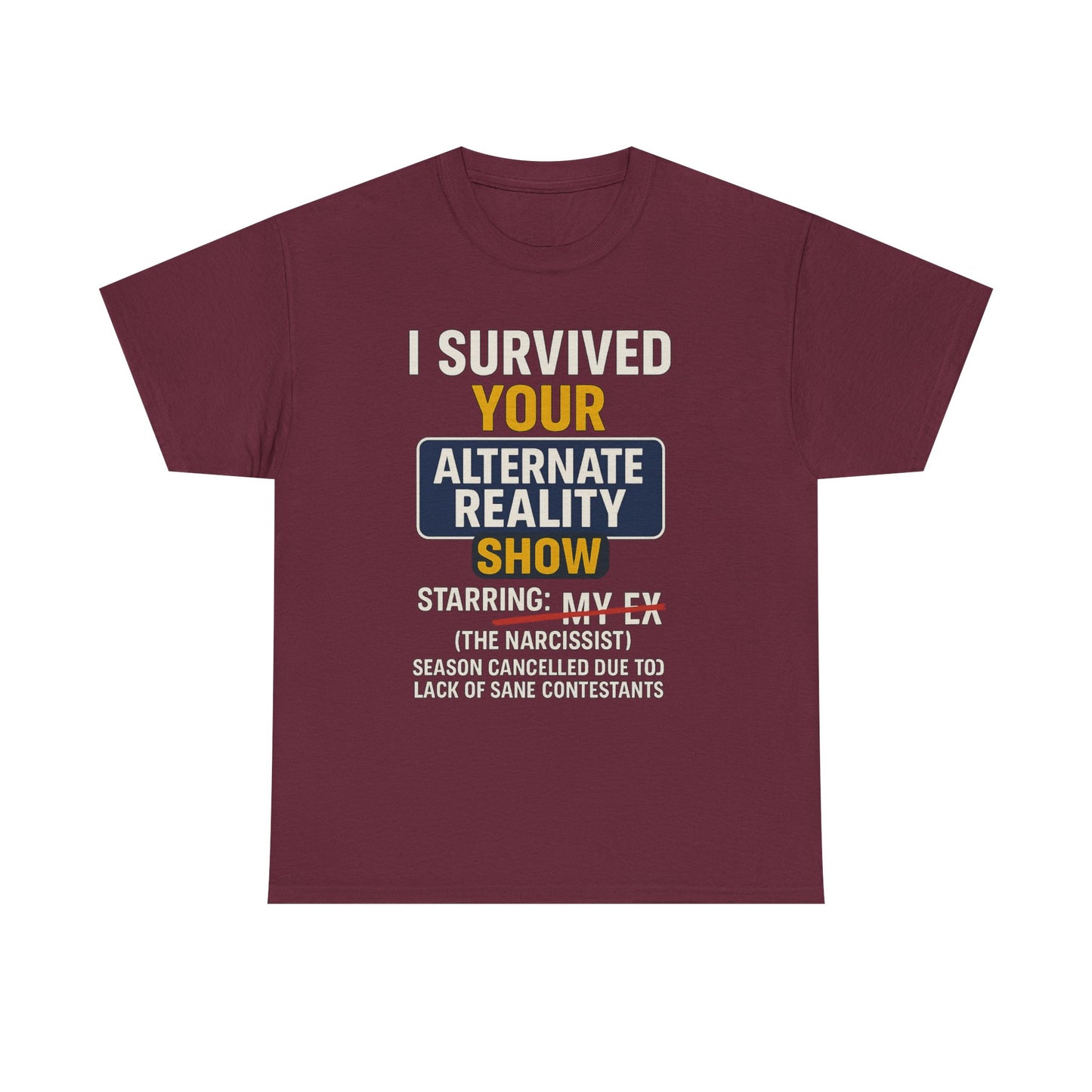 I Survived Your Alternate Reality Show Tee, Funny Tee, Unisex Cotton T-Shirt, Casual Wear, Gift for Reality Show Fans, Humorous Shirt